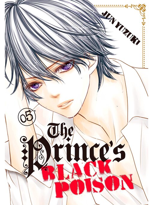 Title details for The Prince's Black Poison, Volume 5 by Jun Yuzuki - Available